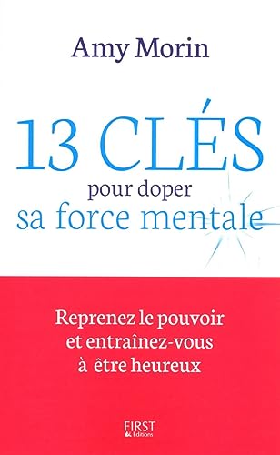13 CLÉS POUR DOPER SA FORCE MENTALE