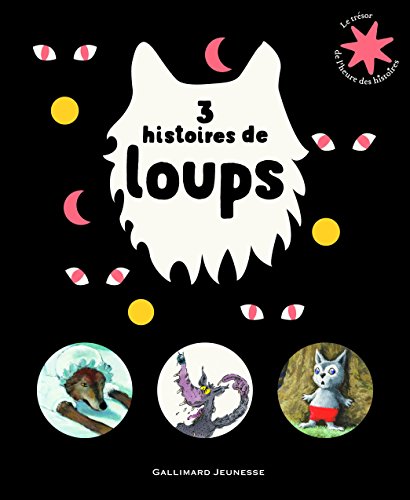 3 HISTOIRES DE LOUPS
