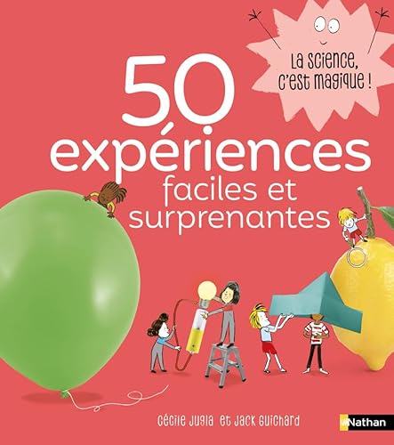 50 EXPÉRIENCES FACILES ET SURPRENANTES