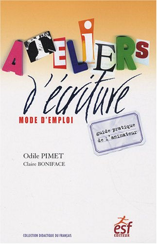 ATELIERS D'ÉCRITURE, MODE D'EMPLOI