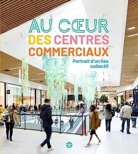 AU COEUR DES CENTRES COMMERCIAUX