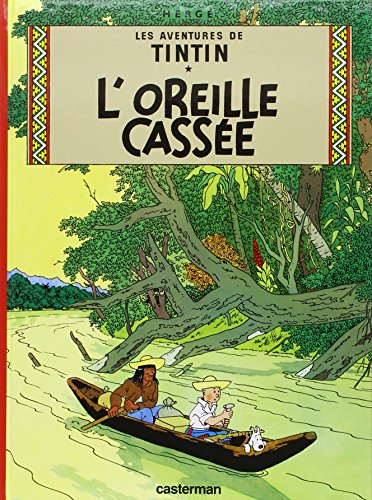 AVENTURES DE TINTIN : L'OREILLE CASSÉE (LES) T.6