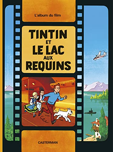 AVENTURES DE TINTIN : TINTIN ET LE LAC AUX REQUINS L'ALBUM DU FILM (LES) T.24