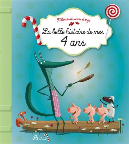 BELLE HISTOIRE DE MES 4 ANS (LA)