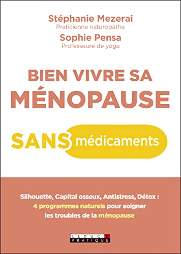 BIEN VIVRE SA MÉNOPAUSE SANS MÉDICAMENTS