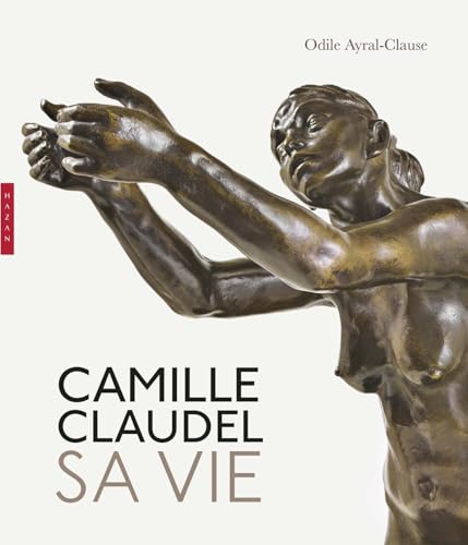 CAMILLE CLAUDEL, SA VIE