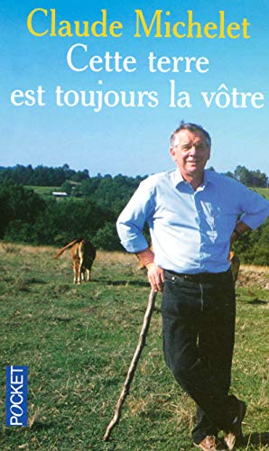 CETTE TERRE EST TOUJOURS LA VÔTRE