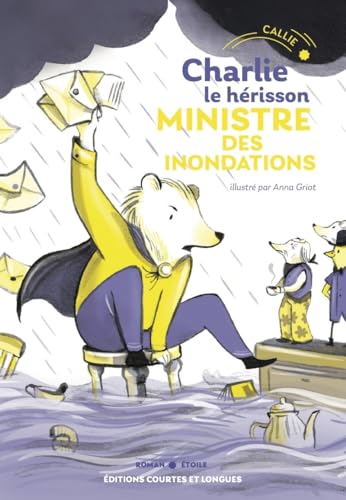 CHARLIE LE HÉRISSON, MINISTRE DES INONDATIONS