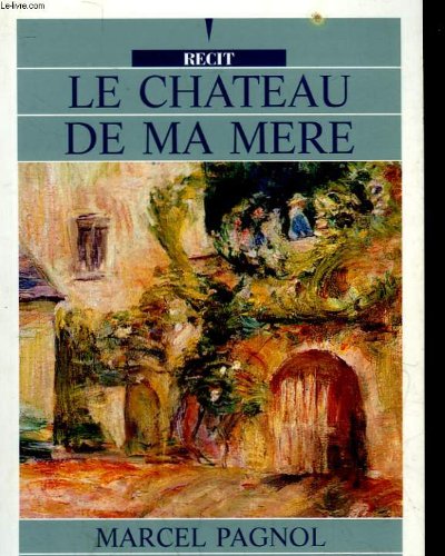 CHATEAU DE MA MÈRE (LE)