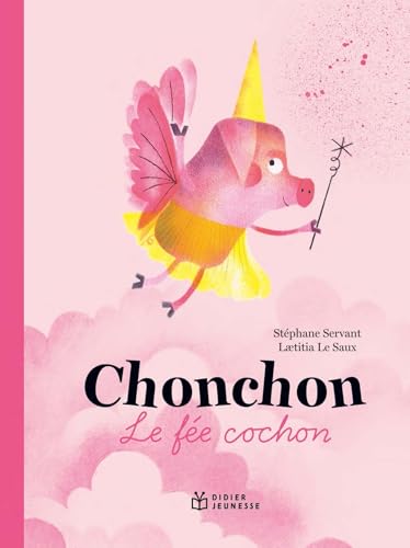 CHONCHON, LE FÉE COCHON