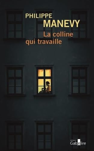 COLLINE QUI TRAVAILLE (LA)