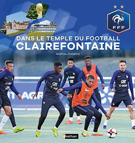 DANS LE TEMPLE DU FOOTBALL À CLAIREFONTAINE