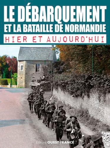 DÉBARQUEMENT ET LA BATAILLE DE NORMANDIE (LE)