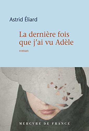 DERNIÈRE FOIS QUE J'AI VU ADÈLE (LA)