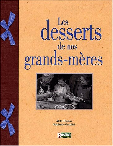 DESSERTS DE NOS GRANDS-MÈRES (LES)