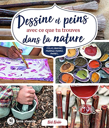 DESSINE ET PEINS AVEC CE QUE TU TROUVES DANS LA NATURE