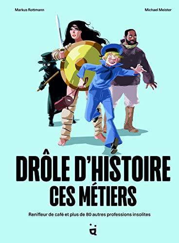 DRÔLE D'HISTOIRE CES MÉTIERS