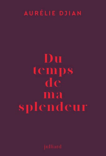 DU TEMPS DE MA SPLENDEUR