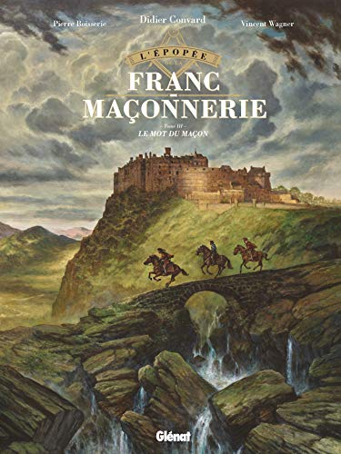 ÉPOPÉE DE LA FRANC-MAÇONNERIE (L')