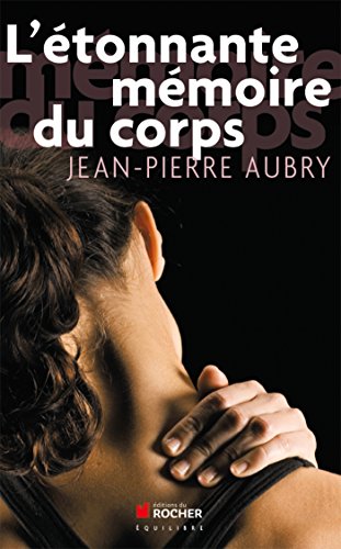 ÉTONNANTE MÉMOIRE DU CORPS (L')