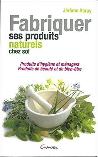 FABRIQUER SES PRODUITS NATURELS CHEZ SOI