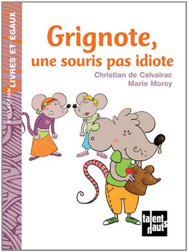 GRIGNOTE, UNE SOURIS PAS IDIOTE