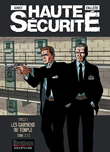 HAUTE SÉCURITÉ : LES GARDIENS DU TEMPLE