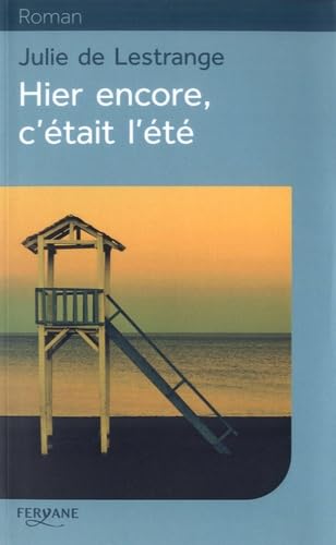HIER ENCORE, C'ÉTAIT L'ÉTÉ