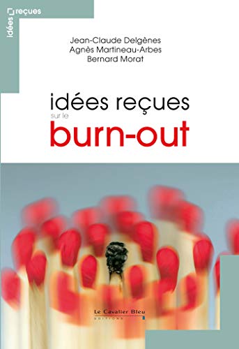 IDÉES REÇUES SUR LE BURN-OUT