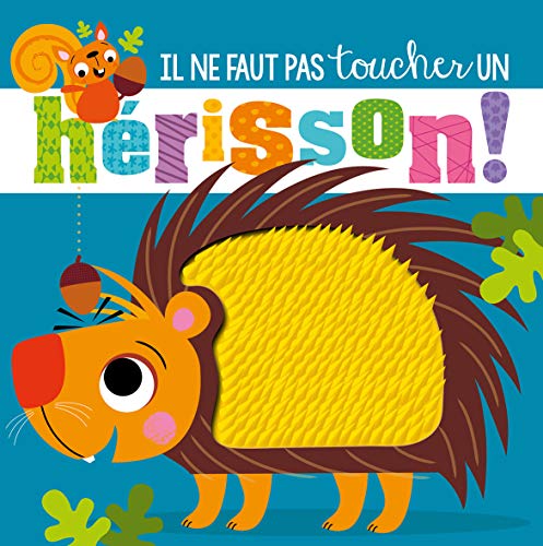 IL NE FAUT PAS TOUCHER UN HÉRISSON !