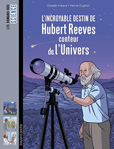 INCROYABLE DESTIN D'HUBERT REEVES, CONTEUR DE L'UNIVERS (L')