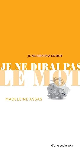 JE NE DIRAI PAS LE MOT