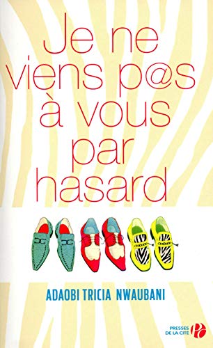 JE NE VIENS PAS À VOUS PAR HASARD
