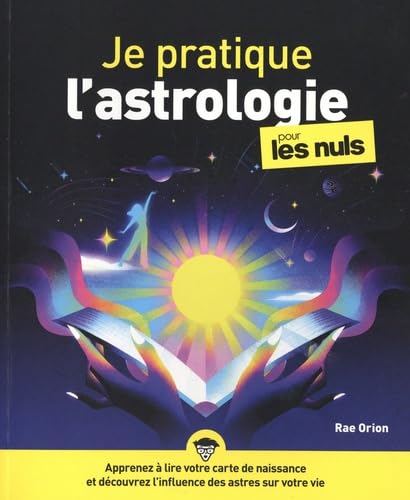 JE PRATIQUE L'ASTROLOGIE POUR LES NULS