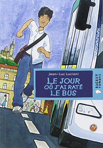 JOUR OÙ J'AI RATÉ LE BUS (LE)