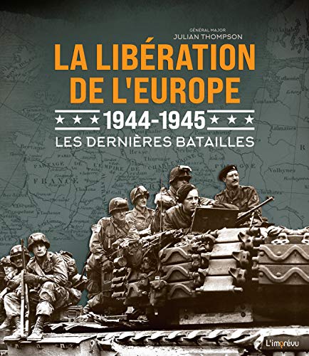 LIBÉRATION DE L'EUROPE, 1944-1945 (LA)