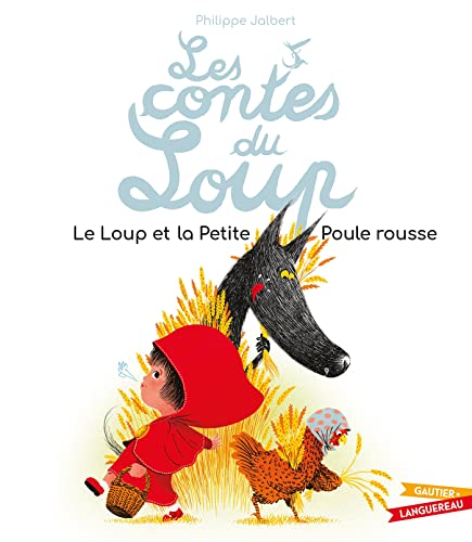 LOUP ET LA PETITE POULE ROUSSE (LE)