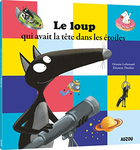 LOUP QUI AVAIT LA TÊTE DANS LES ÉTOILES (LE)