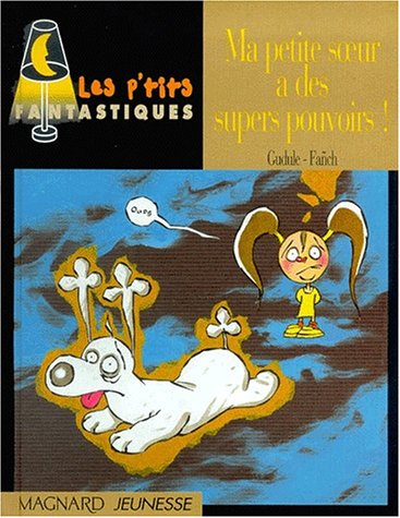 MA PETITE SOEUR A DES SUPERS POUVOIRS !