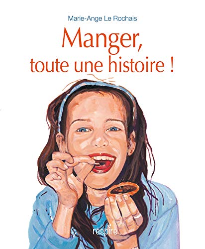 MANGER, TOUTE UNE HISTOIRE !