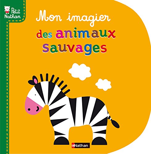 MON TOUT PREMIER IMAGIER DES ANIMAUX SAUVAGES