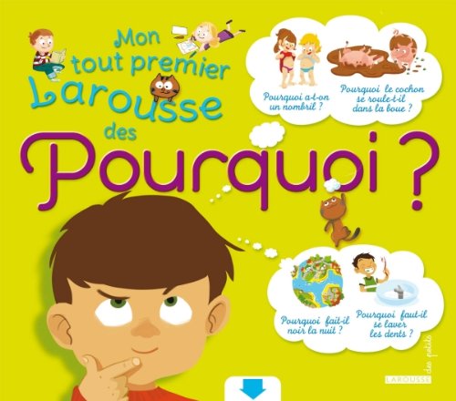 MON TOUT PREMIER LAROUSSE DES POURQUOI?