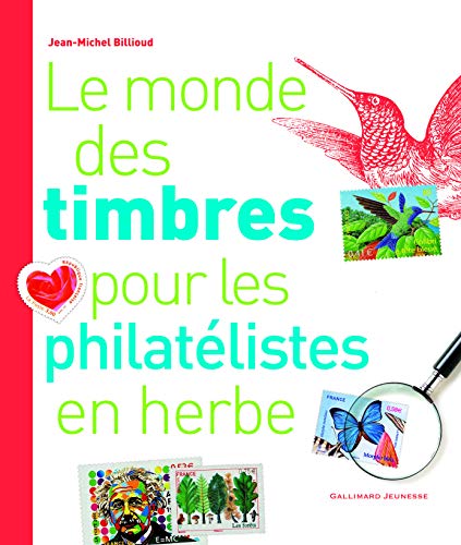 MONDE DES TIMBRES POUR LES PHILATÉLISTES EN HERBE (LE)