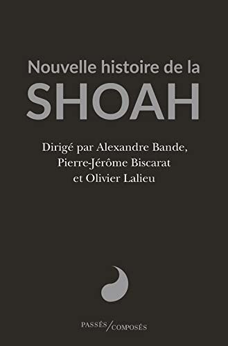 NOUVELLE HISTOIRE DE LA SHOAH