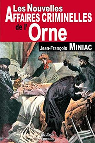 NOUVELLES AFFAIRES CRIMINELLES DE L'ORNE (LES)