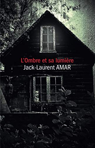 OMBRE ET SA LUMIÈRE (L')