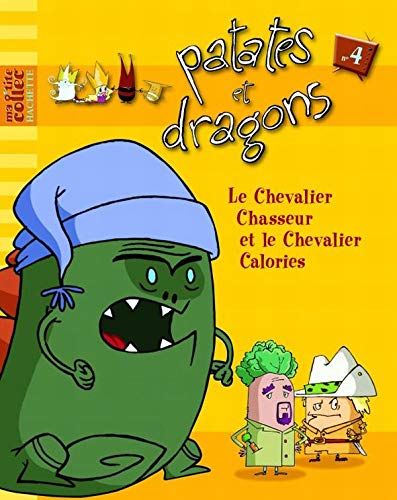PATATES ET DRAGONS : LE CHEVALIER DE LA CHAISE LONGUE ET LADY RAVAGE