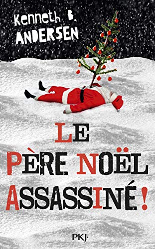 PÈRE NOËL ASSASSINÉ ! (LE)