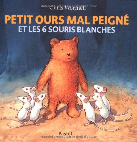PETIT OURS MAL PEIGNÉ ET LES 6 SOURIS BLANCHES