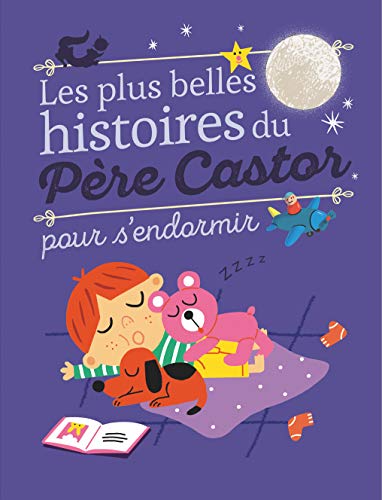 PLUS BELLES HISTOIRES DU PÈRE CASTOR POUR S'ENDORMIR (LES)